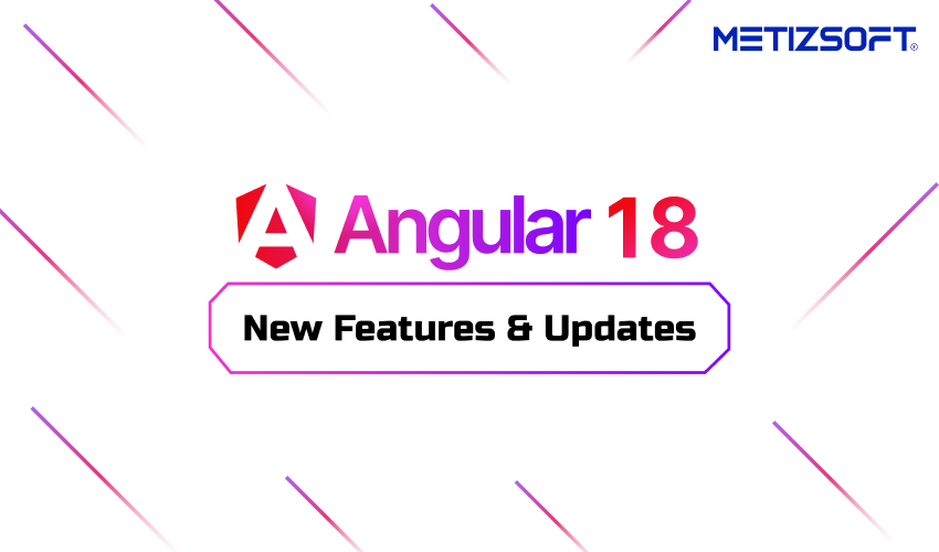 Angular 18 Updates & Features